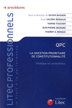 QPC – La question prioritaire de constitutionnalité: Principes généraux, pratique et droit du contentieux.